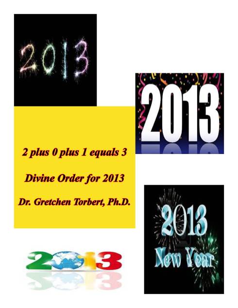 2013 is the year...2 plus 0 plus 1 equals 3 Divine Order!